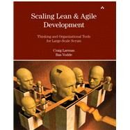 Scaling Lean & Agile Development Thinking and Organizational Tools for Large-Scale Scrum by Larman, Craig; Vodde, Bas, 9780321480965