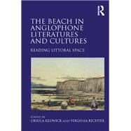 The Beach in Anglophone Literatures and Cultures by Kluwick, Ursula; Richter, Virginia, 9780367880965