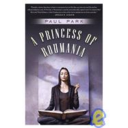 A Princess Of Roumania by Park, Paul, 9780765310965