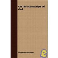 On the Manuscripts of God by Sherman, Ellen Burns, 9781409730965
