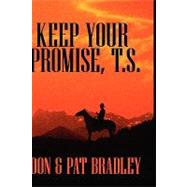 Keep Your Promise, T.S. by Bradley, Don, 9781432710965