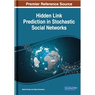 Hidden Link Prediction in Stochastic Social Networks by Pandey, Babita; Khamparia, Aditya, 9781522590965