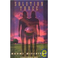 Solution Three by Mitchison, Naomi, 9781558610965