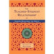 The Teacher-Student Relationship by Kongtrul the Great, Jamgon; Garry, Ron, 9781559390965