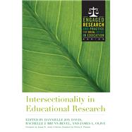 Intersectionality in Research in Education by Davis, Dannielle Joy; Brunn-Bevel, Rachelle J.; Olive, James L.; Jones, Susan R., 9781620360965