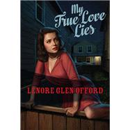 My True Love Lies by Offord, Lenore Glen, 9781631940965