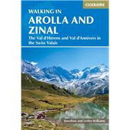 Walking in Arolla and Zinal The Val d'Herens and Val d'Annivers in the Swiss Valais by Williams, Jonathan; Williams, Lesley, 9781786310965