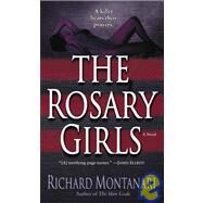 The Rosary Girls A Novel by MONTANARI, RICHARD, 9780345470966