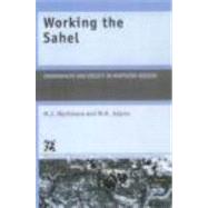 Working the Sahel by Adams,W.M., 9780415140966