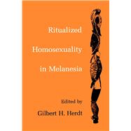 Ritualized Homosexuality in Melanesia by Herdt, Gilbert H., 9780520080966