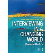 Interviewing in a Changing World: Contexts and Situations by Amsbary; Jonathan H., 9781138080966