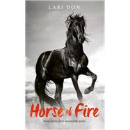 Horse of Fire by Lari Don, 9781472920966