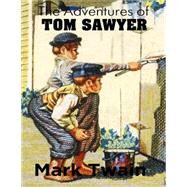 The Adventures of Tom Sawyer by Twain, Mark; Classic Good Books, 9781502470966