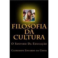 Filosofia Da Cultura by da Costa, Cleberson Eduardo, 9781508410966