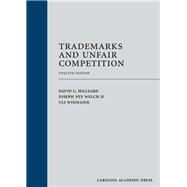 Trademarks and Unfair Competition by Hilliard, David C.; Welch, Joseph Nye, II; Widmaier, Uli, 9781531010966