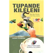 Tupande Kileleni by Steenberge, Patrick, 9781543440966