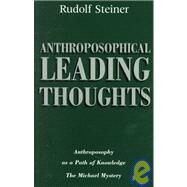 Anthroposophical Leading Thoughts by Steiner, Rudolf; Adams, George; Adams, Mary, 9781855840966