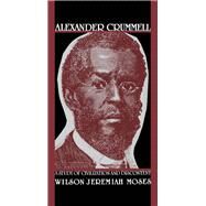 Alexander Crummell A Study of Civilization and Discontent by Moses, Wilson Jeremiah, 9780195050967
