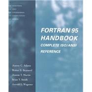 Fortran 95 Handbook Complete Iso/Ansi Reference by Adams, Jeanne C.; Brainerd, Walter S.; Martin, Jeanne T.; Smith, Brian T.; Wagener, Jerrold L., 9780262510967