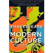 Shakespeare and Modern Culture by GARBER, MARJORIE, 9780307390967
