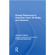 Energy Resources in Colorado by Morse, Jerome G., 9780367170967