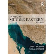 An Atlas of Middle Eastern Affairs by Anderson; Ewan W., 9780415680967