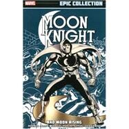 MOON KNIGHT EPIC COLLECTION: BAD MOON RISING by Moench, Doug; Mantlo, Bill; Perlin, Don; Sienkiewicz, Bill, 9780785190967