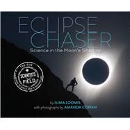Eclipse Chaser by Loomis, Ilima; Cowan, Amanda, 9781328770967