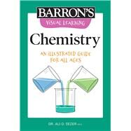 Visual Learning: Chemistry An illustrated guide for all ages by Sezer, Ali O., 9781506280967