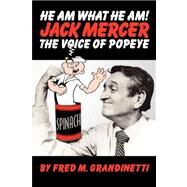 Jack Mercer, the Voice of Popeye by Grandinetti, Fred M., 9781593930967