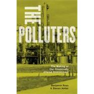 The Polluters The Making of Our Chemically Altered Environment by Ross, Benjamin; Amter, Steven, 9780199930968