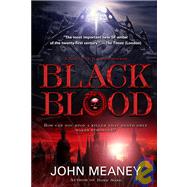 Black Blood A Novel of Dark Suspense by Meaney, John, 9780553590968
