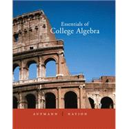 Essentials of College Algebra by Aufmann, Richard N.; Nation, Richard D., 9780618480968
