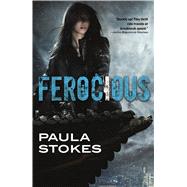 Ferocious by Stokes, Paula, 9780765380968