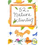 52 Activities in Nature by Gordon, Lynn; Filipowich, Bob, 9780811810968