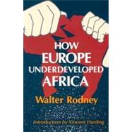 How Europe Underdeveloped Africa by Rodney, Walter, 9780882580968