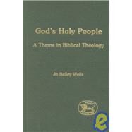 God's Holy People A Theme in Biblical Theology by Bailey Wells, Jo, 9781841270968