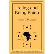 Eating and Being Eaten by Nyamnjoh, Francis B., 9789956550968