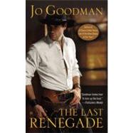 The Last Renegade by Goodman, Jo, 9780425250969