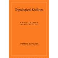Topological Solitons by Nicholas Manton , Paul Sutcliffe, 9780521040969