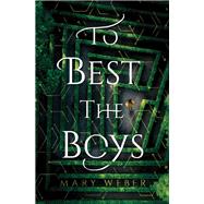 To Best the Boys by Weber, Mary, 9780718080969
