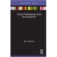 Totalitarianism and Philosophy by Alan Haworth, 9781032570969