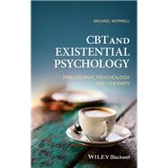 CBT and Existential Psychology Philosophy, Psychology and Therapy by Worrell, Michael, 9781119310969