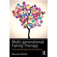 Multi-generational Family Therapy: Tools and resources for the therapist by Andolfi; Maurizio, 9781138670969