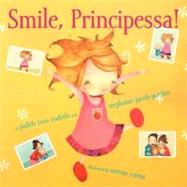 Smile, Principessa! by Enderle, Judith Ross; Gordon, Stephanie Jacob; Curmi, Serena, 9781442430969