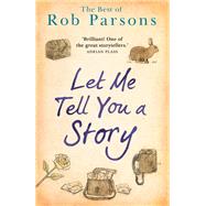 Let Me Tell You a Story by Parsons, Rob, 9781473670969