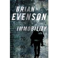 Immobility by Evenson, Brian, 9780765330970