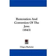 Restoration and Conversion of the Jews by Bacheler, Origen, 9781104420970