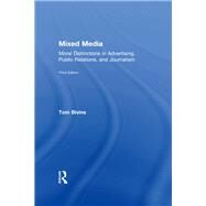Mixed Media: Moral Distinctions in Advertising, Public Relations, and Journalism by Bivins; Thomas, 9781138700970