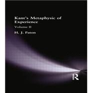 Kant's Metaphysic of Experience: Volume II by Paton, H J, 9781138870970